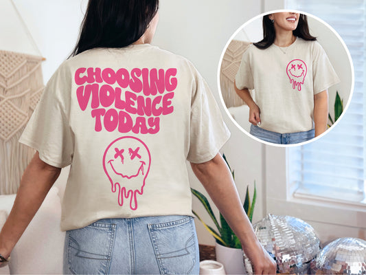 Choosing Violence Today (Pink) Tee