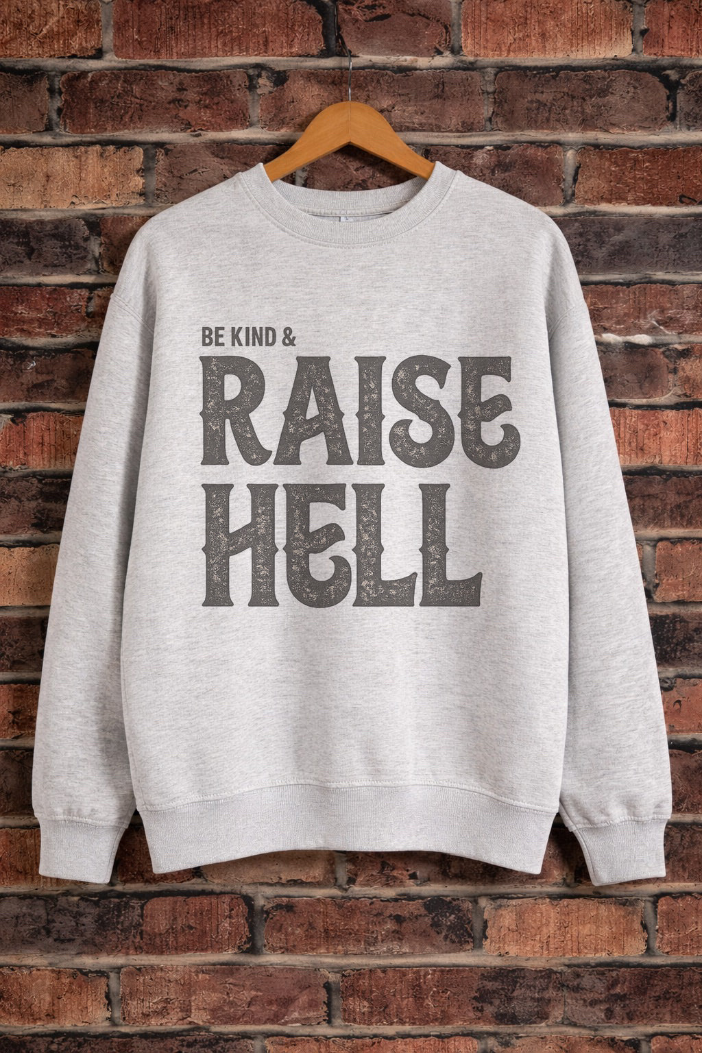 Be Kind & Raise Hell