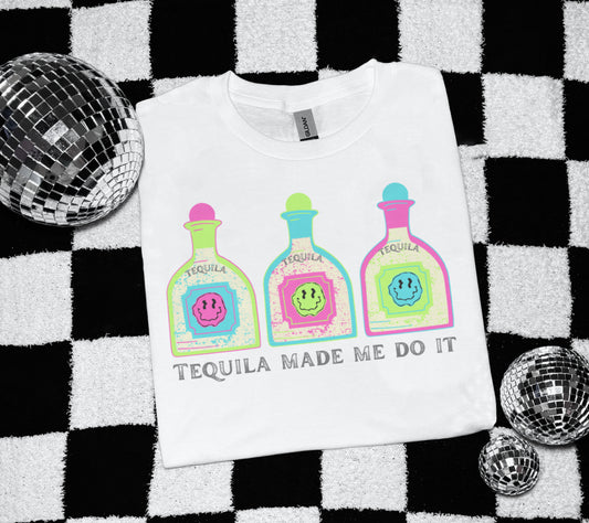 Tequila Made Me Do It Tee