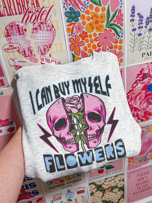 I Can Buy Myself Flowers Crewneck Sweatshirt