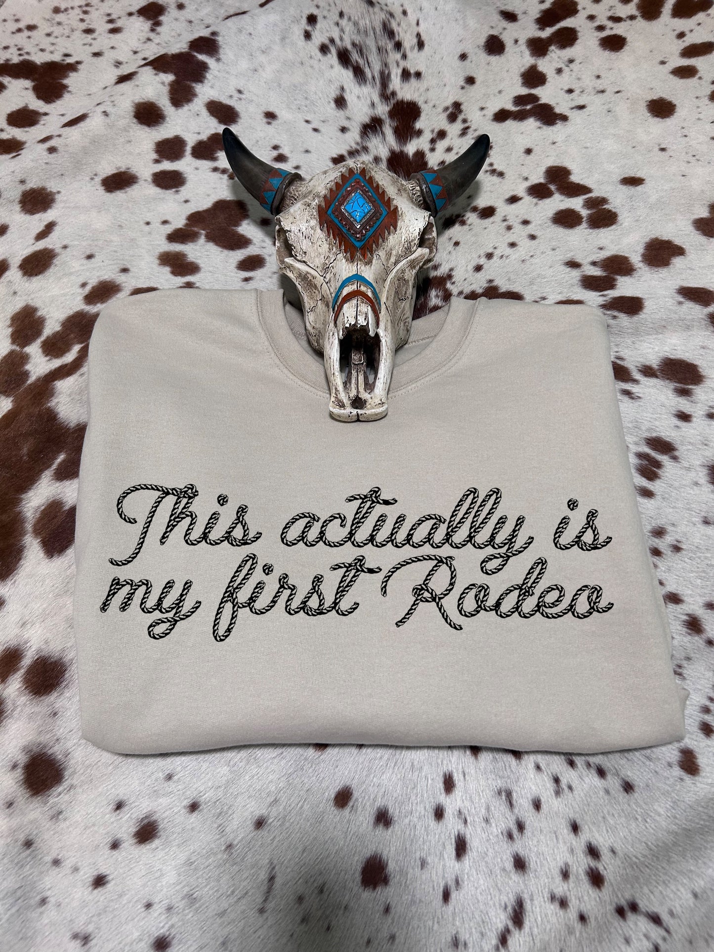 First Rodeo Crewneck Sweatshirt