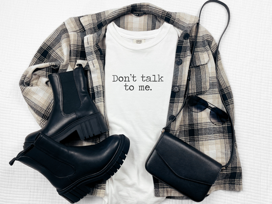 Don’t Talk To Me