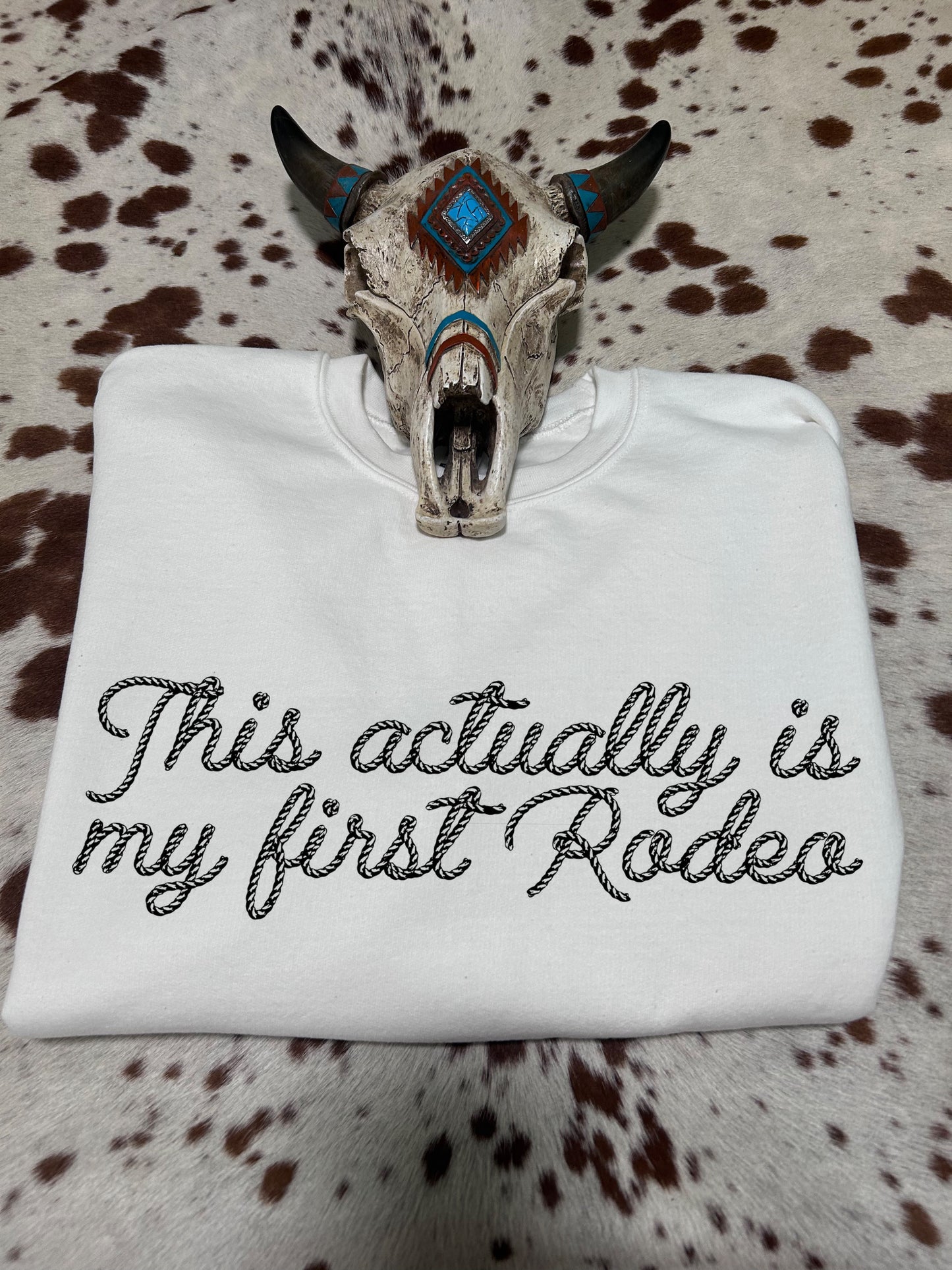 First Rodeo Crewneck Sweatshirt