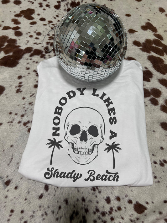 Nobody Likes A Shady Beach Tee