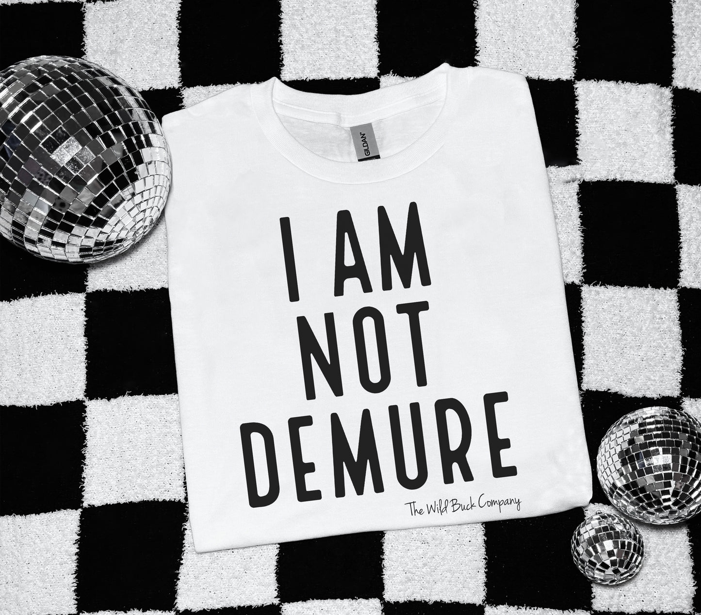 I Am Not Demure Tee