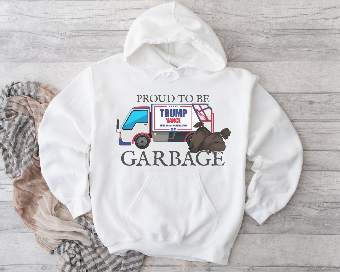 Proud To Be Garbage Hooded Sweatshirt