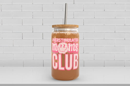 Overstimulated Moms Club Glass Can