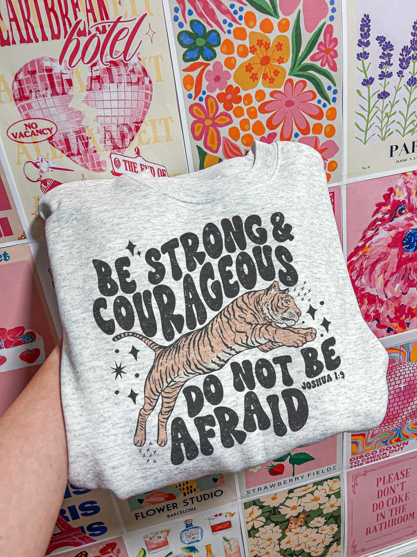 Be Strong And Courageous Tiger Sweatshirt