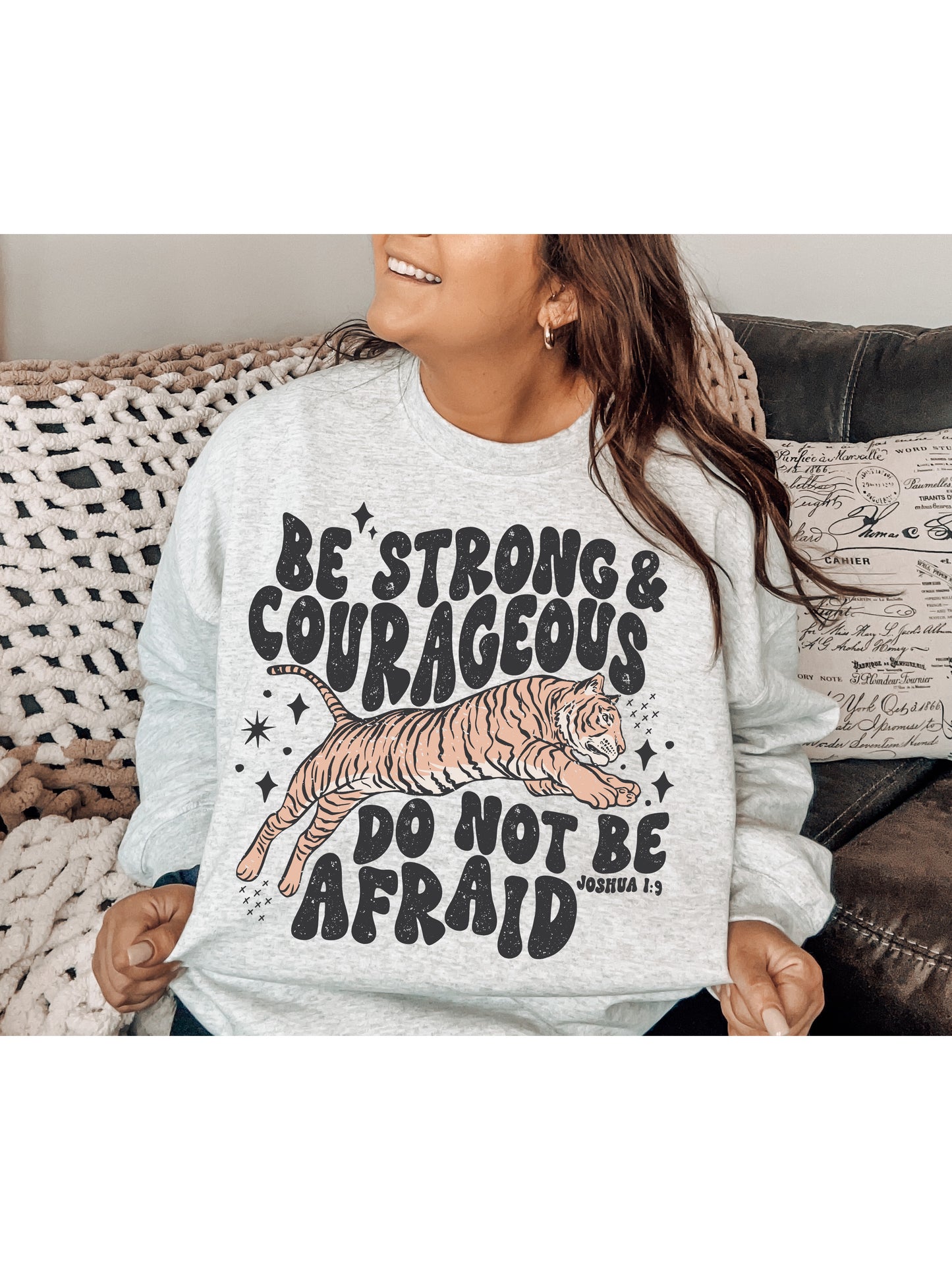 Be Strong And Courageous Tiger Sweatshirt