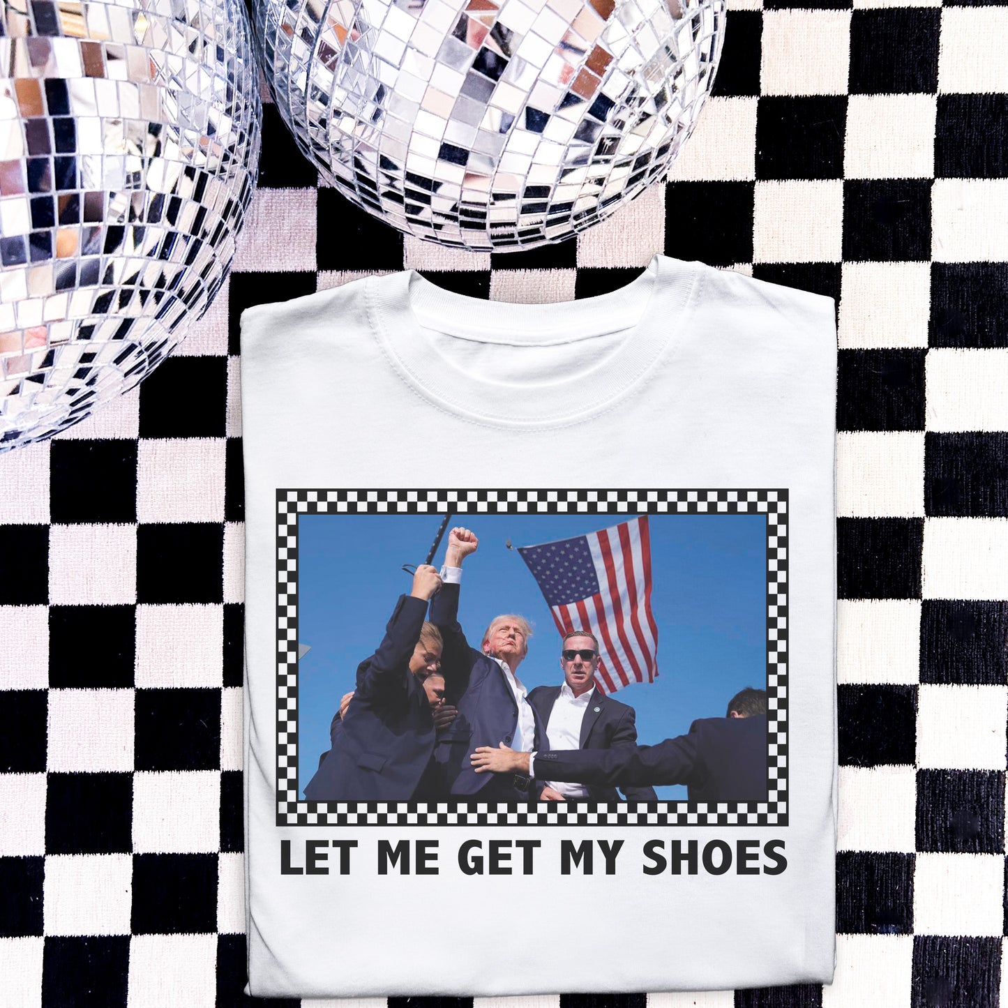 Let Me Get My Shoes Trump Tee