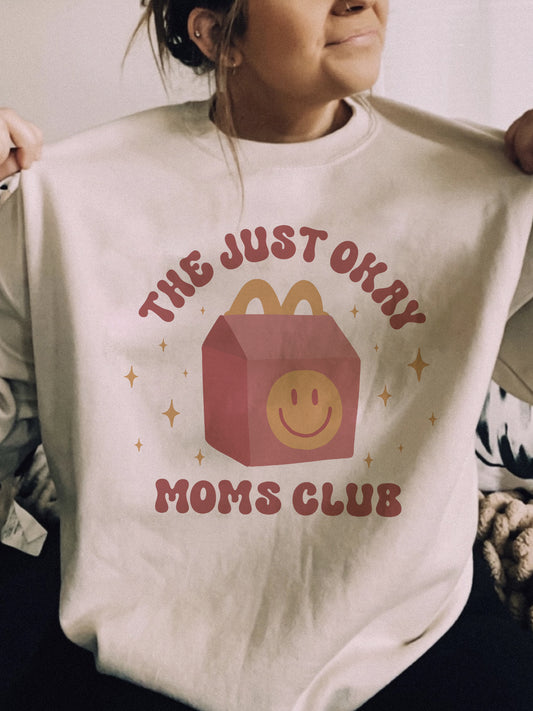 Just Okay Mom’s Club Sweatshirt