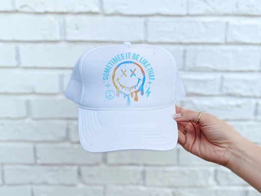 Sometimes It Be Like That Trucker Hat